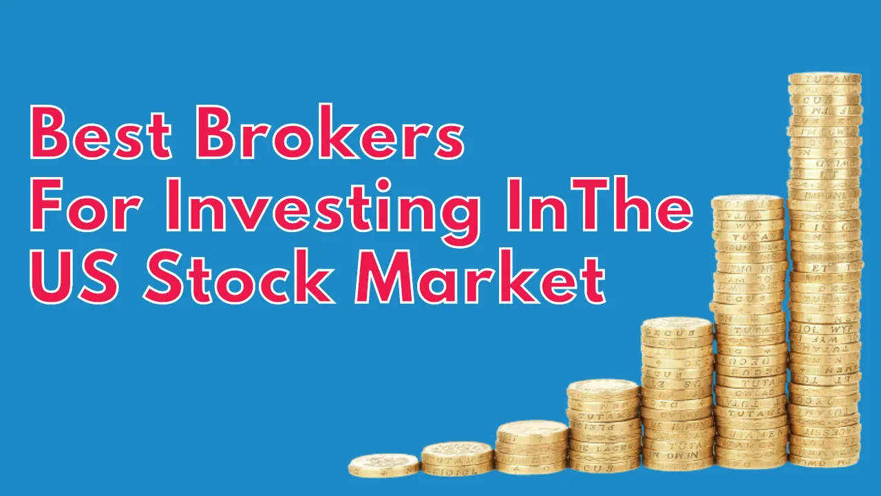 Top 10 Best Brokers For Investing In The US Stock Market In 2023 ...